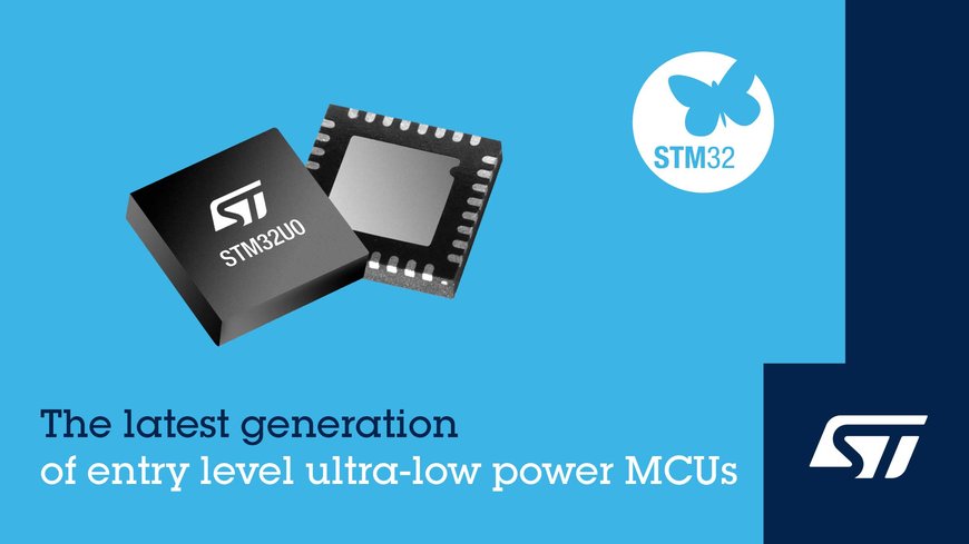 意法半导体发布先进的超低功耗STM32微控制器，布局工业、医疗、智能表计和消费电子市场